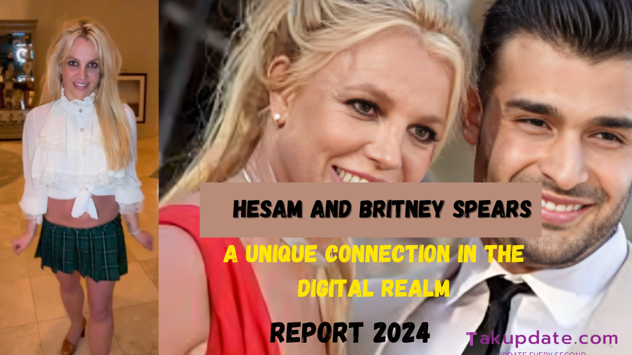 Hesam and Britney Spears: A Unique Connection in the Digital Realm! Report 2024